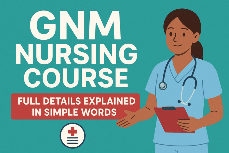 What is GNM Nursing Course? Full Details Explained in Simple Words